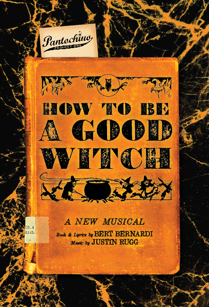 How To Be A Good Witch! The Musical!